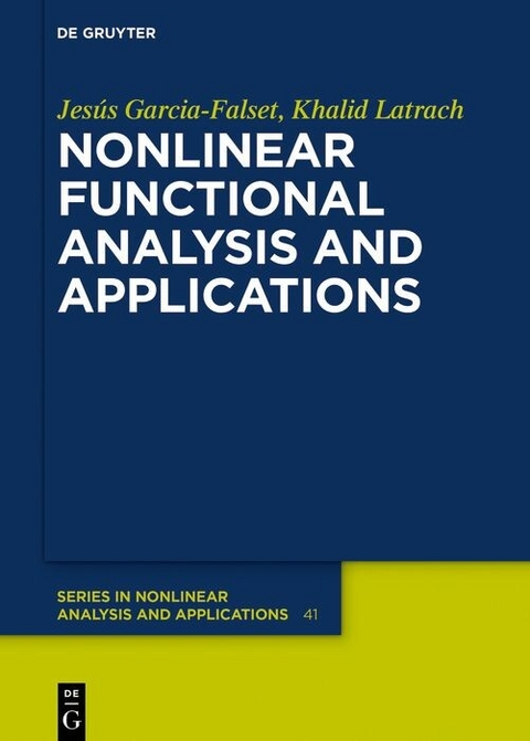 Nonlinear Functional Analysis and Applications - Jesús Garcia-Falset, Khalid Latrach