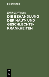 Die Behandlung der Haut- und Geschlechtskrankheiten - Erich Hoffmann