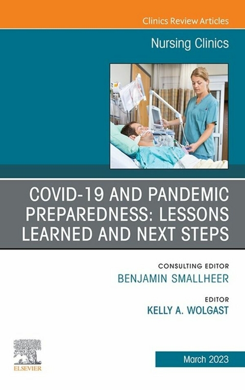 COVID-19 and Pandemic Preparedness: Lessons Learned and Next Steps, An Issue of Nursing Clinics, E-Book - 