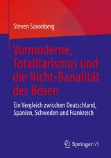 Vormoderne, Totalitarismus und die Nicht-Banalität des Bösen - Steven Saxonberg