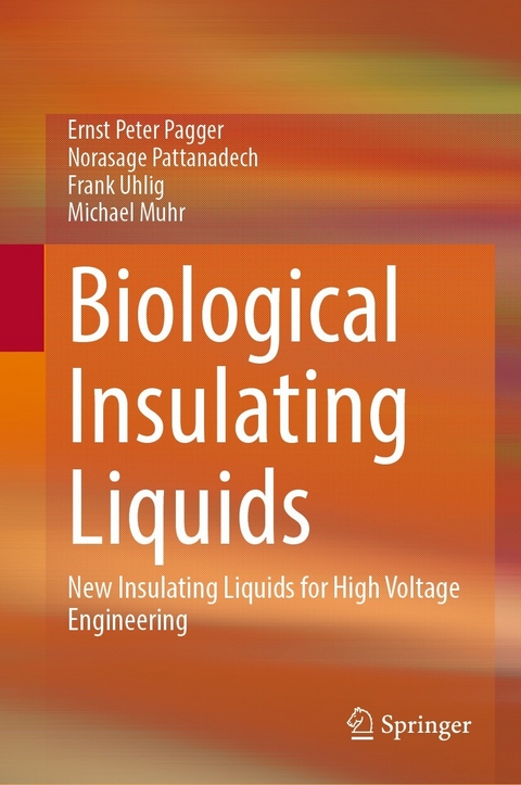 Biological Insulating Liquids - Ernst Peter Pagger, Norasage Pattanadech, Frank Uhlig, Michael Muhr