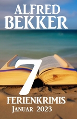 7 Ferienkrimis Januar 2023 - Alfred Bekker