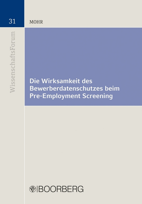 Die Wirksamkeit des Bewerberdatenschutzes beim  Pre-Employment Screening - Marco Mohr