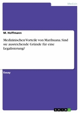 Medizinischen Vorteile von Marihuana. Sind sie ausreichende Gründe für eine Legalisierung? - M. Hoffmann