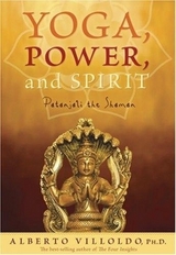 Yoga, Power, and Spirit - Villoldo, Alberto