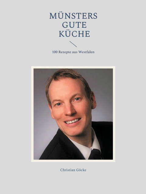 Münsters gute Küche - Christian Göcke