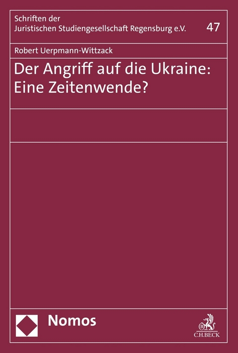 Der Angriff auf die Ukraine: Eine Zeitenwende? - Robert Uerpmann-Wittzack