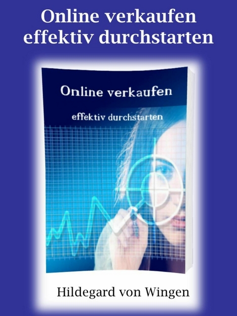 Online verkaufen - effektiv durchstarten - Hildegard von Wingen