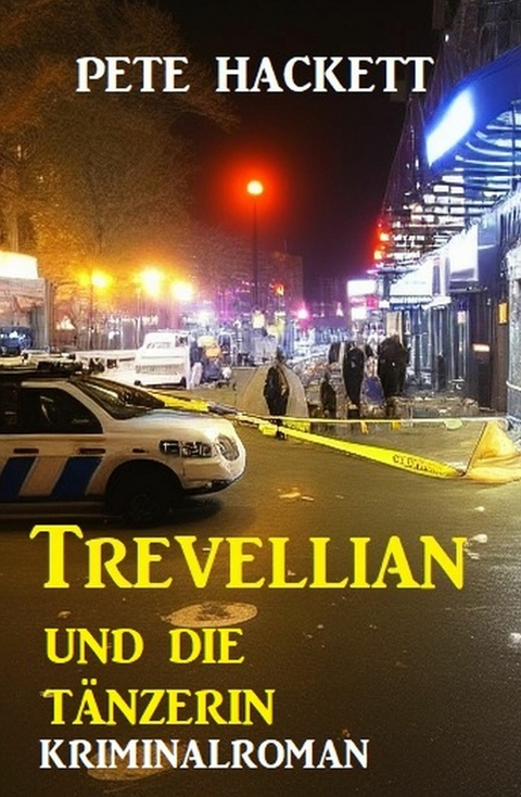 Trevellian und die Tänzerin: Kriminalroman -  Pete Hackett