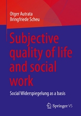 Subjective quality of life and social work - Otger Autrata, Bringfriede Scheu