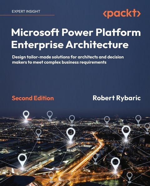 Microsoft Power Platform Enterprise Architecture - Robert Rybaric