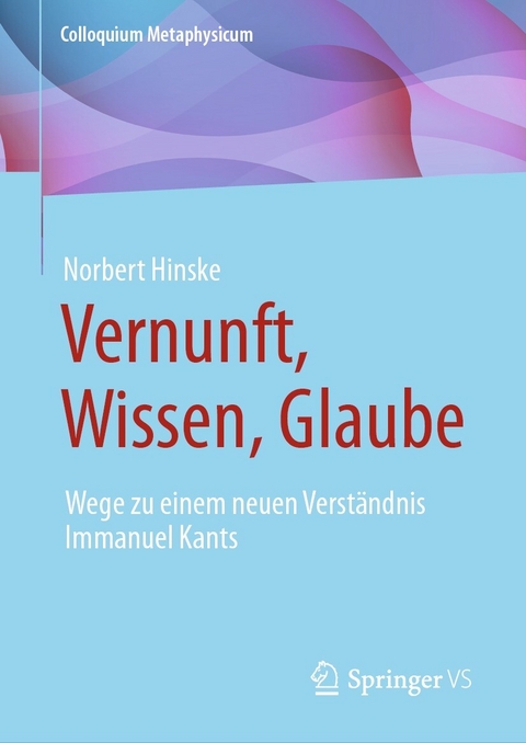 Vernunft, Wissen, Glaube - Norbert Hinske