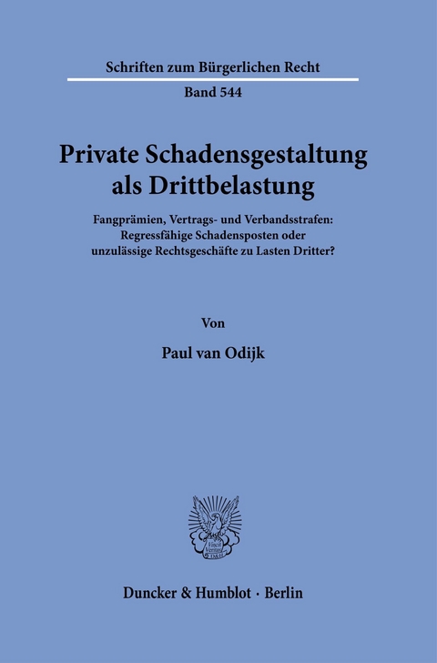 Private Schadensgestaltung als Drittbelastung. -  Paul van Odijk