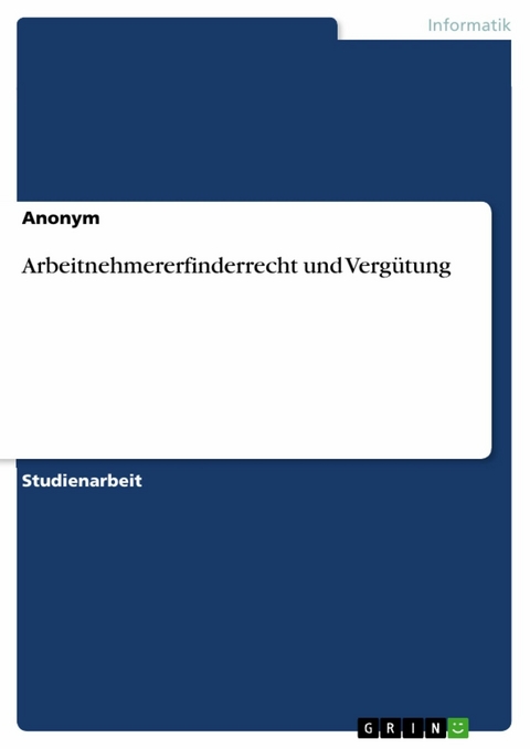 Arbeitnehmererfinderrecht und Vergütung