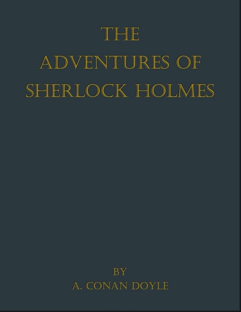 The Adventures of Sherlock Holmes - A. Conan Doyle