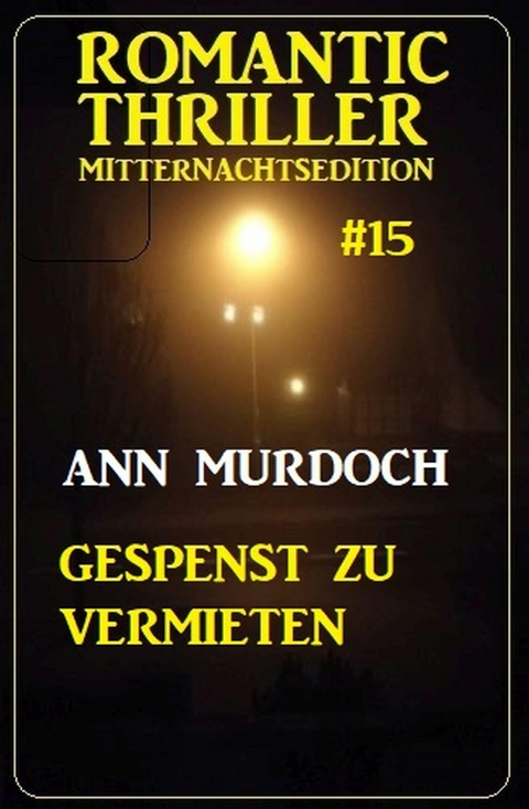 ?Gespenst zu vermieten: Romantic Thriller Mitternachtsedition 15 -  Ann Murdoch