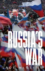 Russia's War -  Jade McGlynn