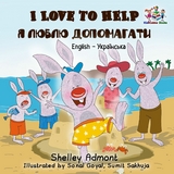 I Love to Help Я люблю допомагати - Shelley Admont,  KidKiddos Books