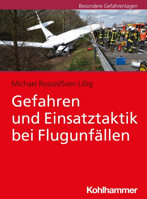 Gefahren und Einsatztaktik bei Flugunfällen - Michael Rossel, Sven Lillig