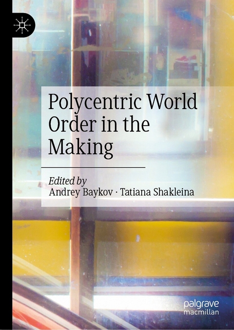 Polycentric World Order in the Making - 