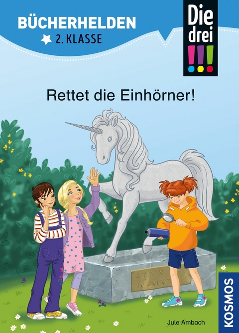 Die drei !!!, Bücherhelden 2. Klasse, Rettet die Einhörner! (drei Ausrufezeichen) - Jule Ambach