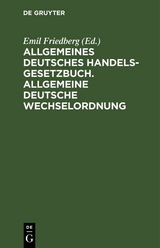 Allgemeines Deutsches Handelsgesetzbuch. Allgemeine deutsche Wechselordnung - 