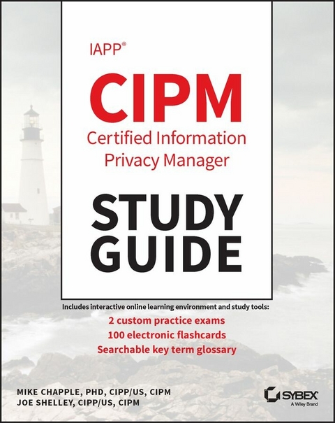 IAPP CIPM Certified Information Privacy Manager Study Guide -  Mike Chapple,  Joe Shelley