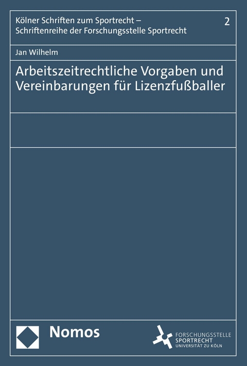 Arbeitszeitrechtliche Vorgaben und Vereinbarungen für Lizenzfußballer - Jan Wilhelm