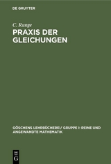 Praxis der Gleichungen - C. Runge