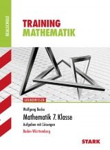 Training Realschule - Mathematik 7. Klasse - BaWü - Wolfgang Becke