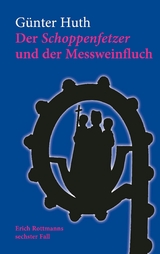 Der Schoppenfetzer und der Messweinfluch - Günter Huth