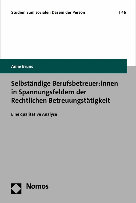 Selbständige Berufsbetreuer:innen in Spannungsfeldern der Rechtlichen Betreuungstätigkeit - Anne Bruns