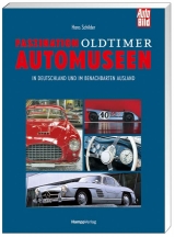 Faszination Oldtimer Automuseen - Schilder, Hans; Hans Schilder, Hans