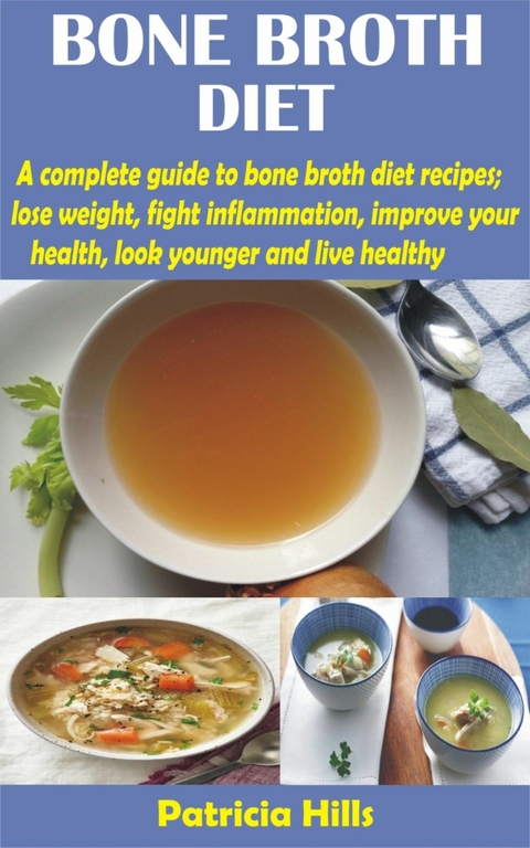 Bone Broth Diet - Patricia Hills