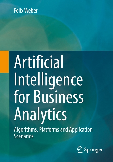 Artificial Intelligence for Business Analytics - Felix Weber