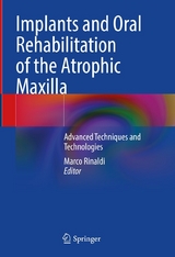 Implants and Oral Rehabilitation of the Atrophic Maxilla - 