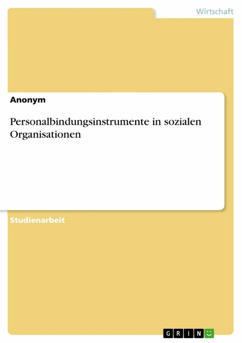 Personalbindungsinstrumente in sozialen Organisationen