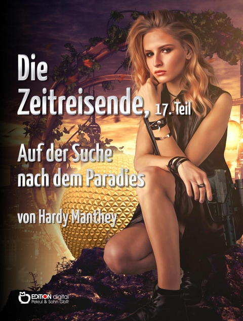 Die Zeitreisende, 17. Teil -  Hardy Manthey