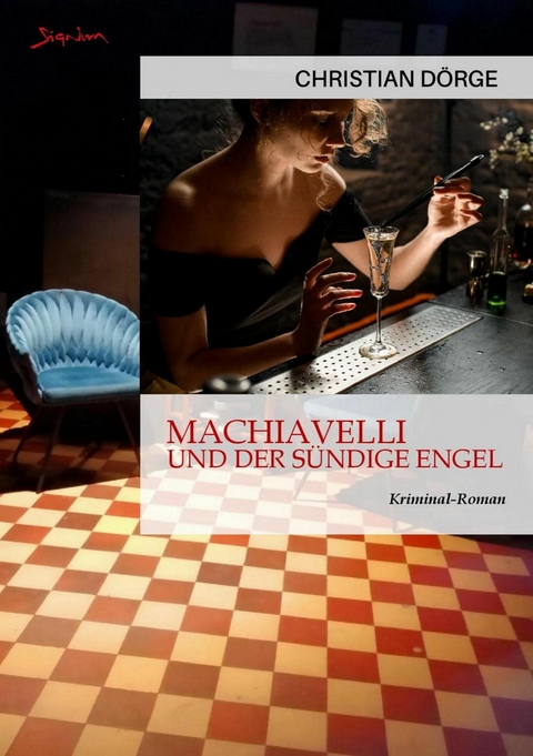 MACHIAVELLI UND DER SÜNDIGE ENGEL - Christian Dörge