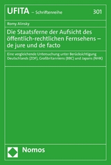 Die Staatsferne der Aufsicht des öffentlich-rechtlichen Fernsehens – de jure und de facto - Romy Alinsky