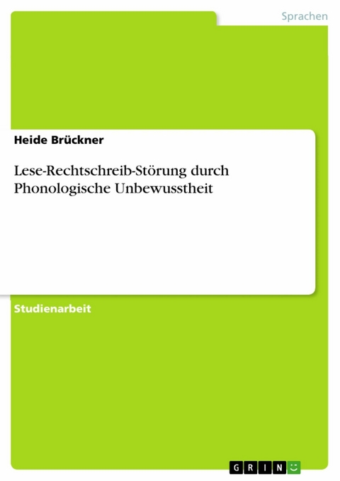 Lese-Rechtschreib-Störung durch Phonologische Unbewusstheit - Heide Brückner