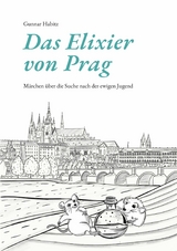 Das Elixier von Prag - Gunnar Habitz