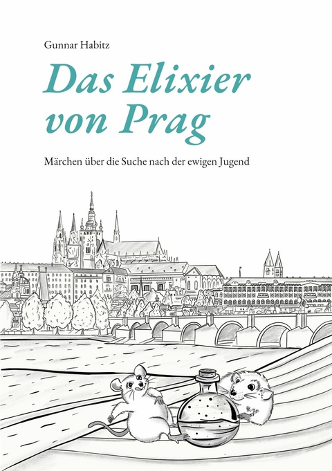 Das Elixier von Prag - Gunnar Habitz