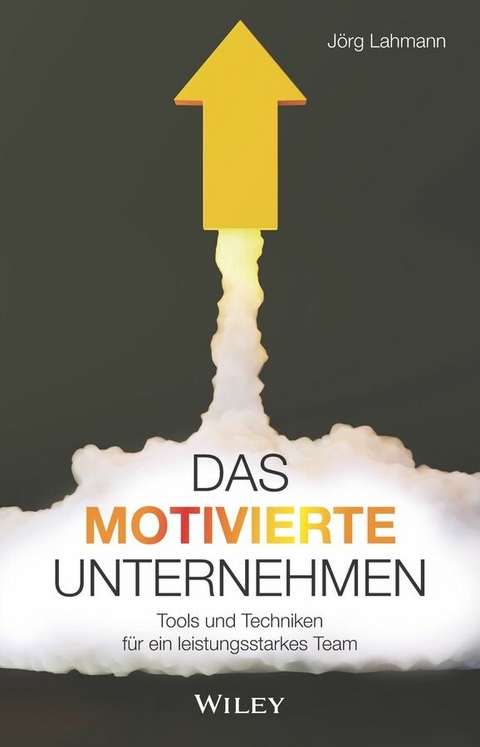 Das motivierte Unternehmen - Jörg Lahmann