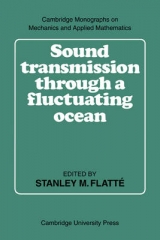 Sound Transmission through a Fluctuating Ocean - Flatté, Stanley M.; Dashen, Roger; Munk, Walter H.; Watson, Kenneth M.; Zachariasen, Frederik