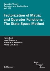 Factorization of Matrix and Operator Functions: The State Space Method - Harm Bart, Israel Gohberg, Marinus A. Kaashoek, André C.M. Ran