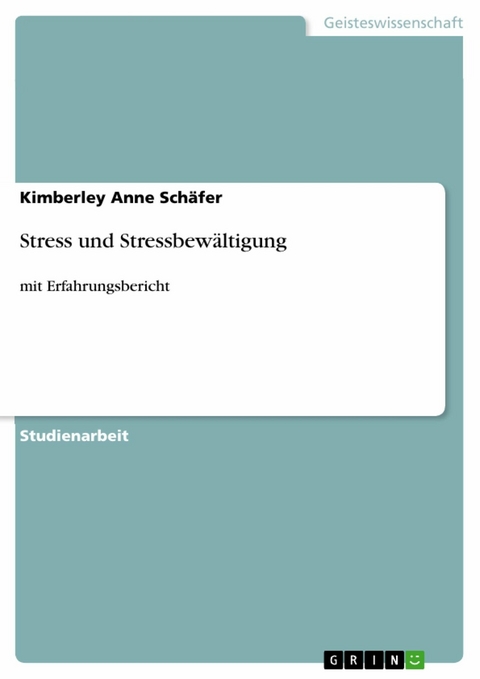 Stress und Stressbewältigung - Kimberley Anne Schäfer