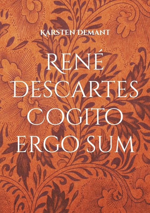 René Descartes Cogito ergo sum - Karsten Demant