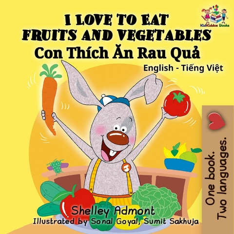 I Love to Eat Fruits and Vegetables Con Thích Ăn Rau Quả - Shelley Admont,  KidKiddos Books