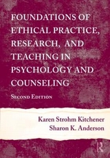 Foundations of Ethical Practice, Research, and Teaching in Psychology and Counseling - Kitchener, Karen Strohm; Anderson, Sharon K.